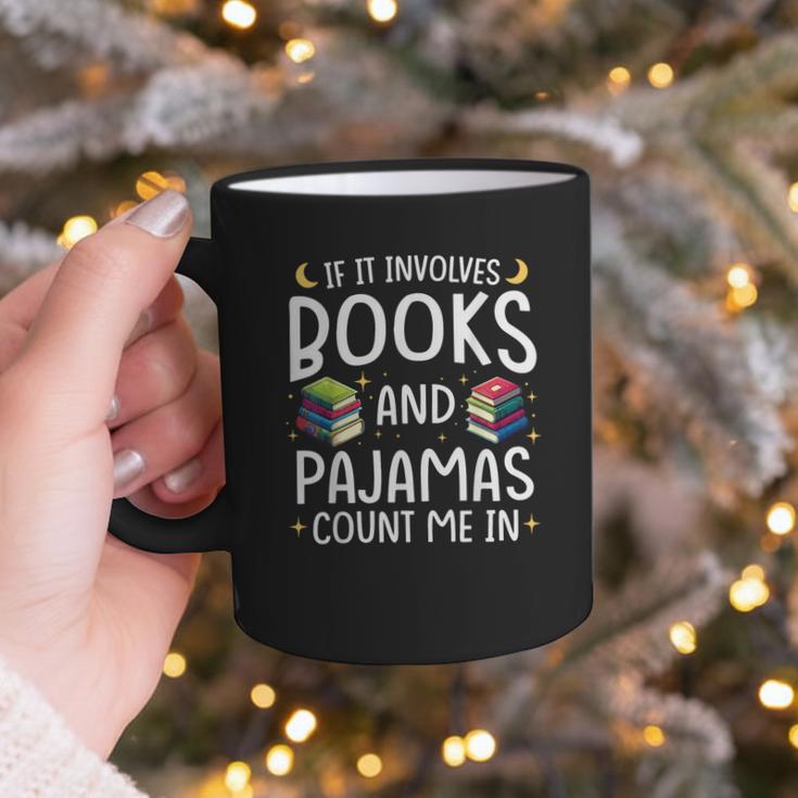 Books And Pajamas Count Me In Saying Read Book Lover Graphic Print Coffee Mug