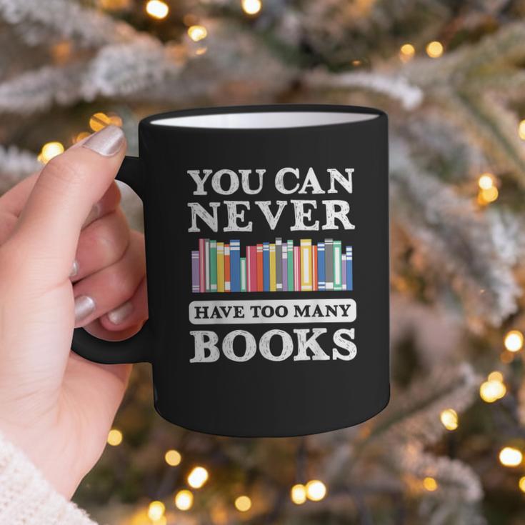You Can Never Have Too Many Books Reading Lover Outfit Graphic Print Coffee Mug