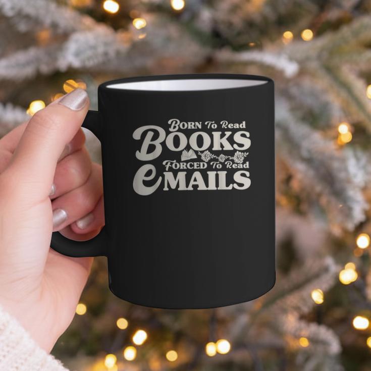 Born To Read Books Forced To Read Emails Bookish Bookworm Graphic Print Coffee Mug