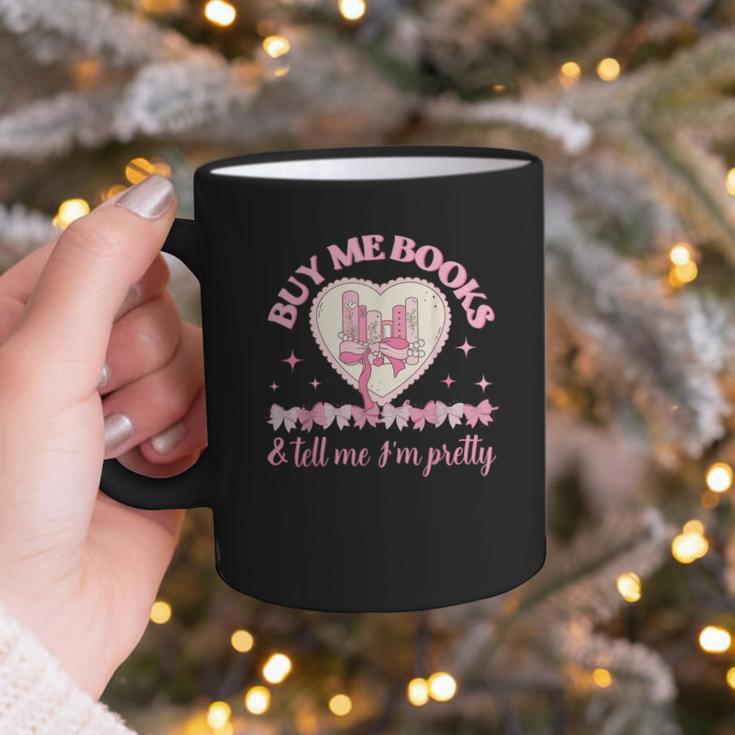 Buy Me Books And Tell Me I'm Pretty Coquette Book Lover Graphic Print Coffee Mug