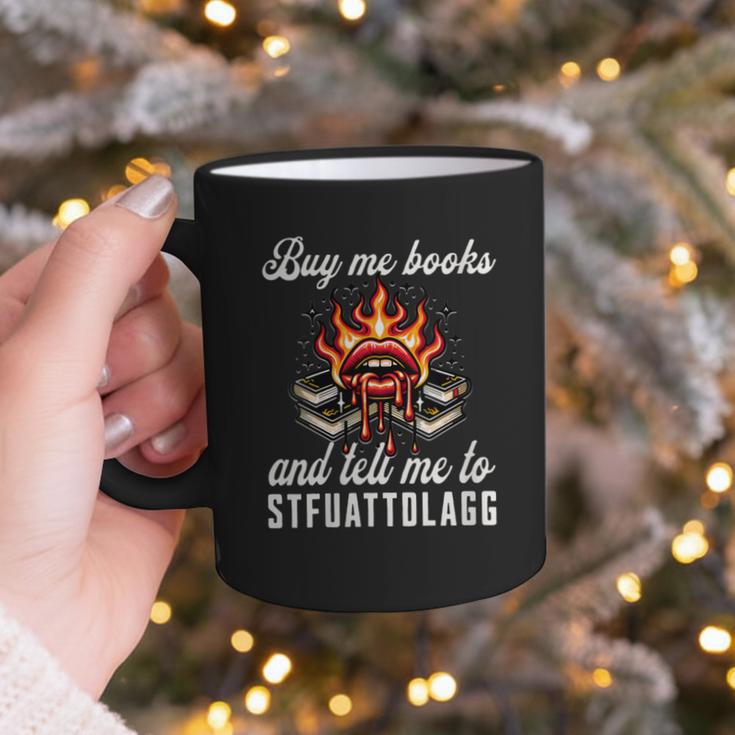 Buy Me Books And Tell Me To STFUATTDLAGG Booktok Graphic Print Coffee Mug Buy Me Books And Tell Me To STFUATTDLAGG Booktok Graphic Print Coffee Mug