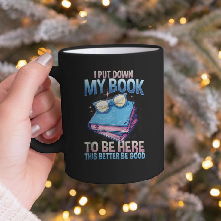 I Closed My Book To Be Here Shirt I Closed My Books Graphic Print Coffee Mug I Closed My Book To Be Here Shirt I Closed My Books Graphic Print Coffee Mug