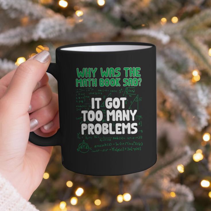 Dad Joke Why Was The Math Book Sad Pun Dad Jokes Graphic Print Coffee Mug