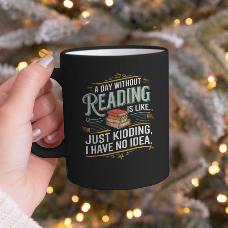 A Day Without Reading Is Like Book Lover Bookworm Graphic Print Coffee Mug