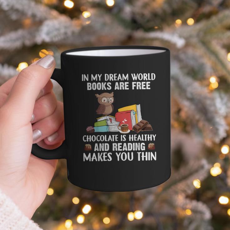 In My Dream World Books Are Free Chocolate Is Healthy Book Graphic Print Coffee Mug