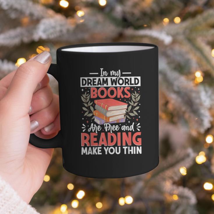 In My Dream World Books Are Free And Reading Make You Graphic Print Coffee Mug