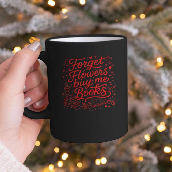 Forget Flowers Buy Me Books Valentine Book Lover Graphic Print Coffee Mug Forget Flowers Buy Me Books Valentine Book Lover Graphic Print Coffee Mug