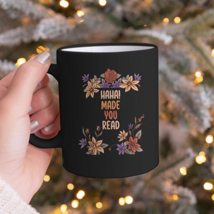Haha Made You Read Shirt Book Reader Flower Floral Graphic Print Coffee Mug