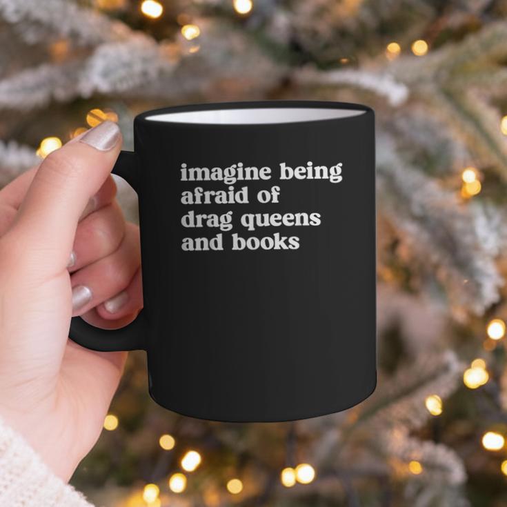 Imagine Being Afraid Of Drag Queens And Books Classic Graphic Print Coffee Mug