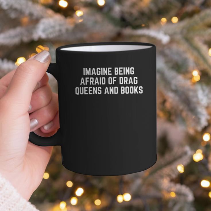 Imagine Being Afraid Of Drag Queens And Books Y2K LGBTQ Gay Graphic Print Coffee Mug