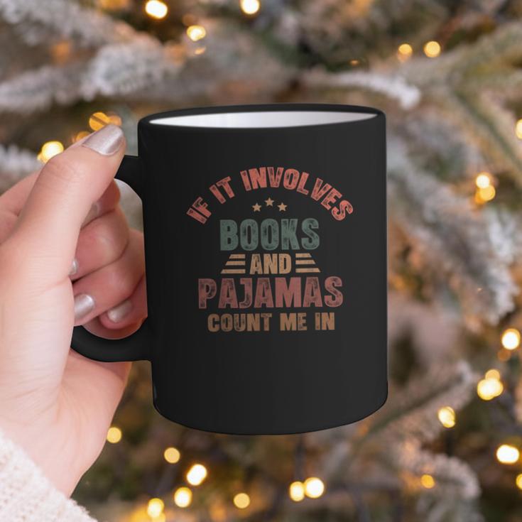 If It Involves Books And Pajamas Book Lover Bookworm Graphic Print Coffee Mug If It Involves Books And Pajamas Book Lover Bookworm Graphic Print Coffee Mug