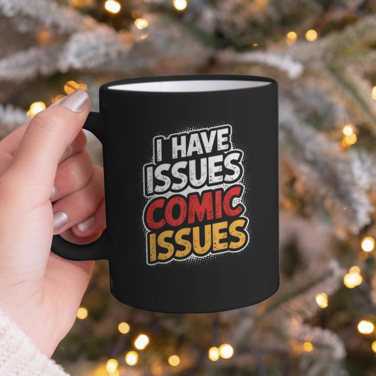 I Have Issues Comic Issues Comic Book Lover Graphic Print Coffee Mug I Have Issues Comic Issues Comic Book Lover Graphic Print Coffee Mug