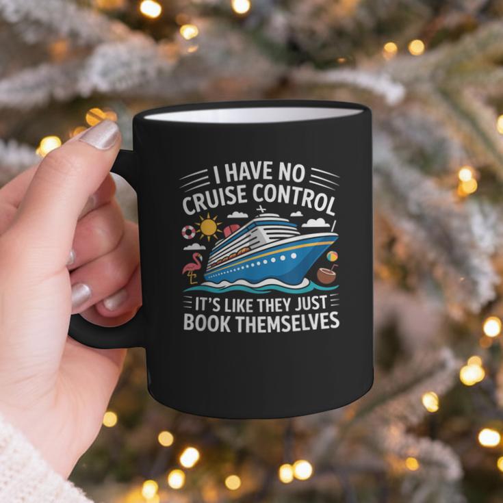 I Have No Control On A Cruise They Book Themselves Graphic Print Coffee Mug