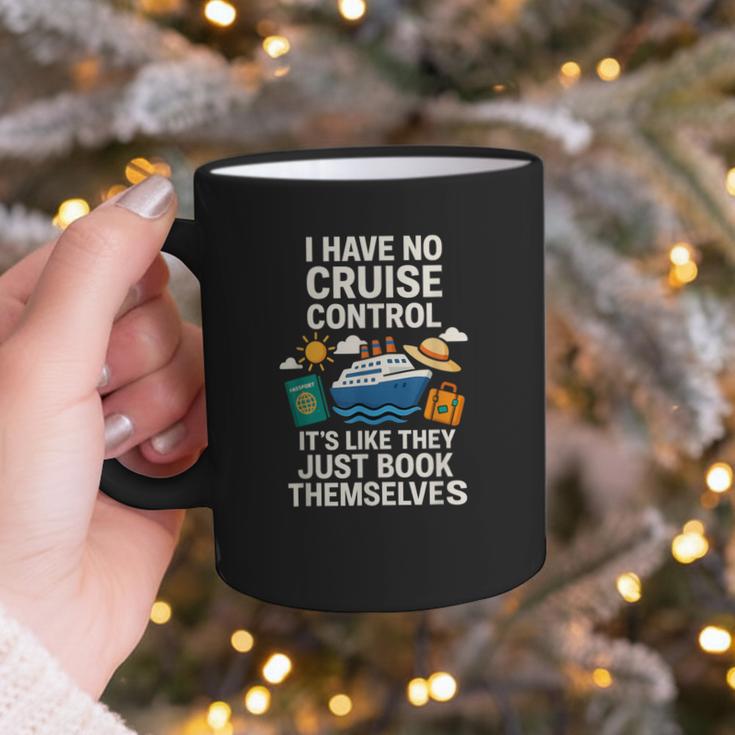 I Have No Cruise Control-It's Like They Book Themselves Graphic Print Coffee Mug I Have No Cruise Control-It's Like They Book Themselves Graphic Print Coffee Mug