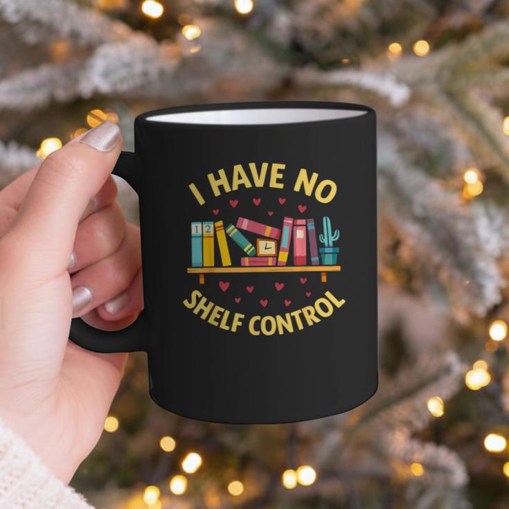 I Have No Shelf Control Librarian Books Reader Library Book Graphic Print Coffee Mug I Have No Shelf Control Librarian Books Reader Library Book Graphic Print Coffee Mug