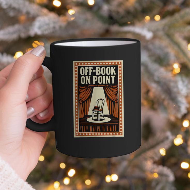 Off-Book On Point Theater Drama Graphic Print Coffee Mug Off-Book On Point Theater Drama Graphic Print Coffee Mug