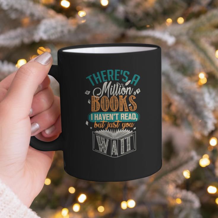 There Is a Million Books I Haven't Read Graphic Print Coffee Mug