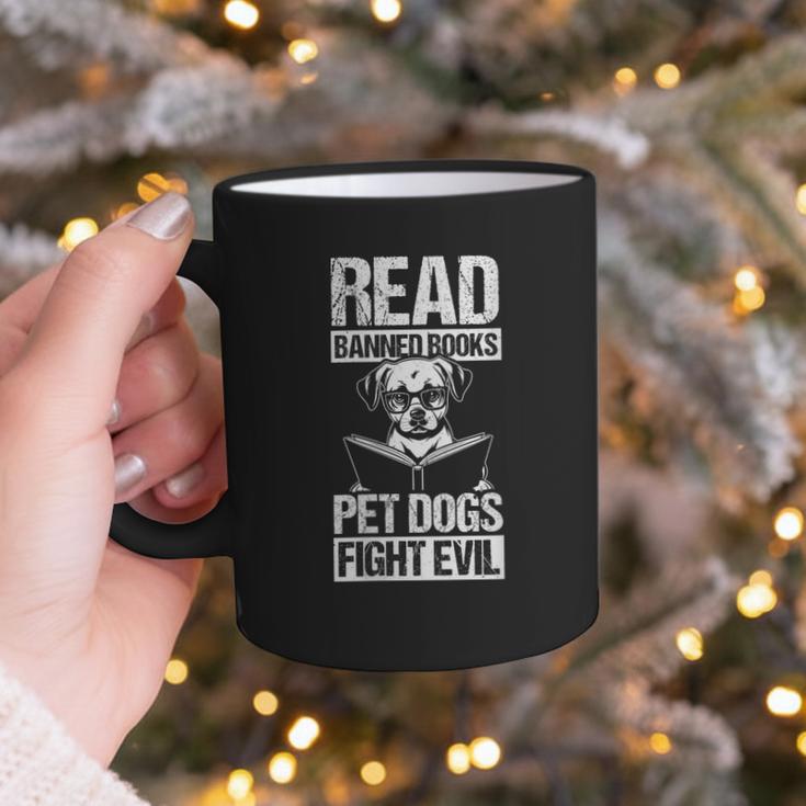 Read Banned Books PET DOGS FIGHT EVIL Read Banned Books Dog Graphic Print Coffee Mug Read Banned Books PET DOGS FIGHT EVIL Read Banned Books Dog Graphic Print Coffee Mug