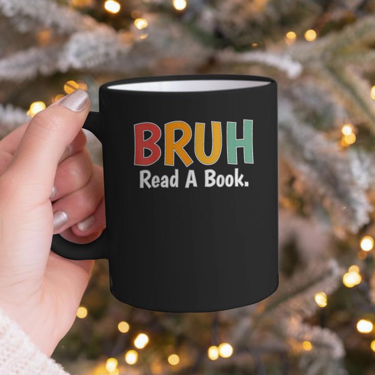 Read A Book Bruh English Teacher Reading Read A Book Graphic Print Coffee Mug