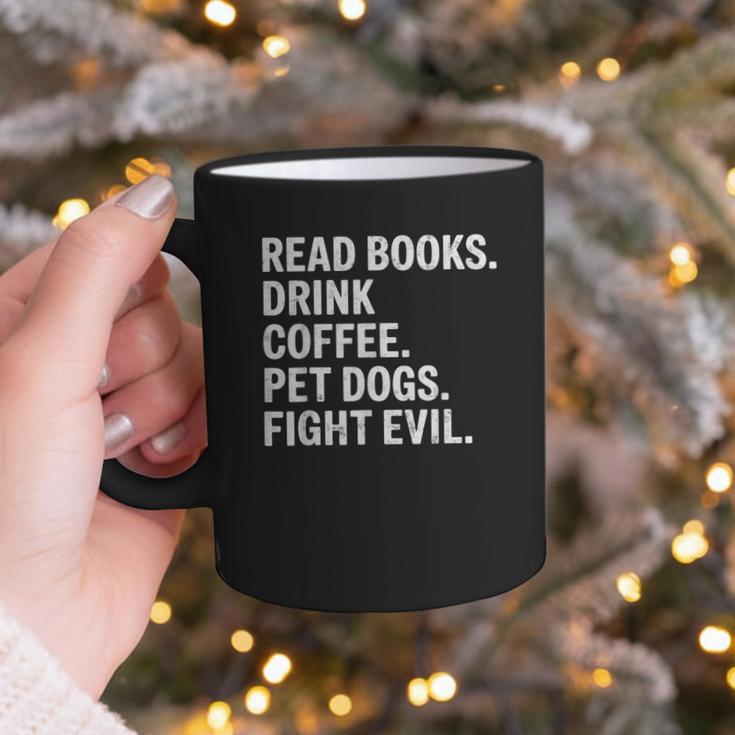 Read Books Drink Coffee Pet Dogs Fight Evil Bookworm Graphic Print Coffee Mug