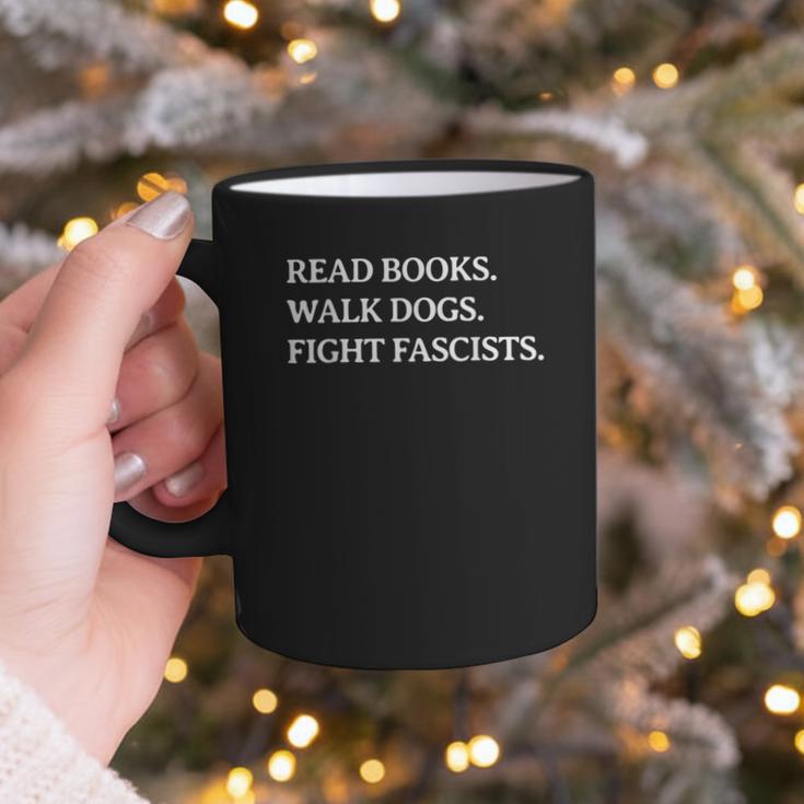 Read Books Walk Dogs Fight Fascists Reading Book Lover Dog Graphic Print Coffee Mug Read Books Walk Dogs Fight Fascists Reading Book Lover Dog Graphic Print Coffee Mug