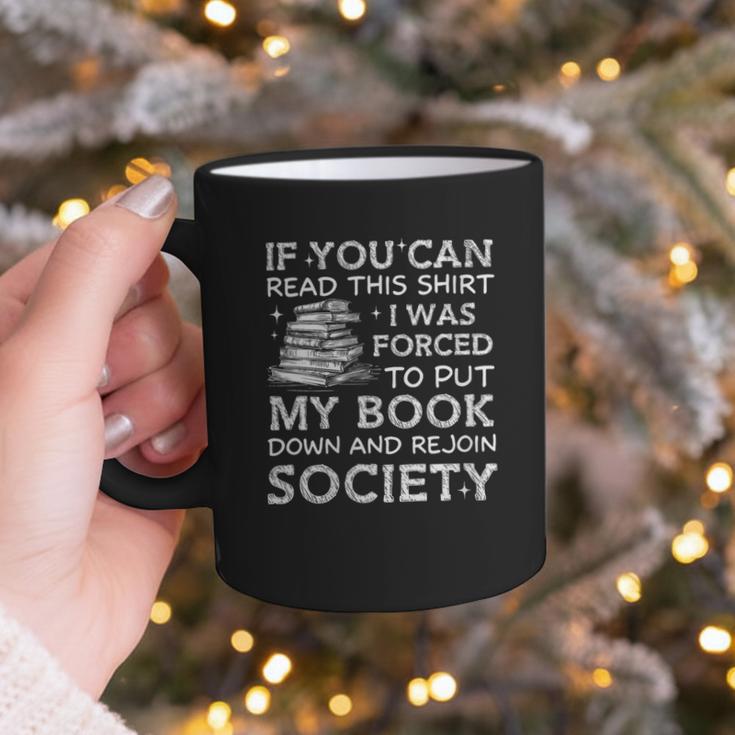 If You Can Read This I Was Forced To Put My Book Down Reader Graphic Print Coffee Mug If You Can Read This I Was Forced To Put My Book Down Reader Graphic Print Coffee Mug