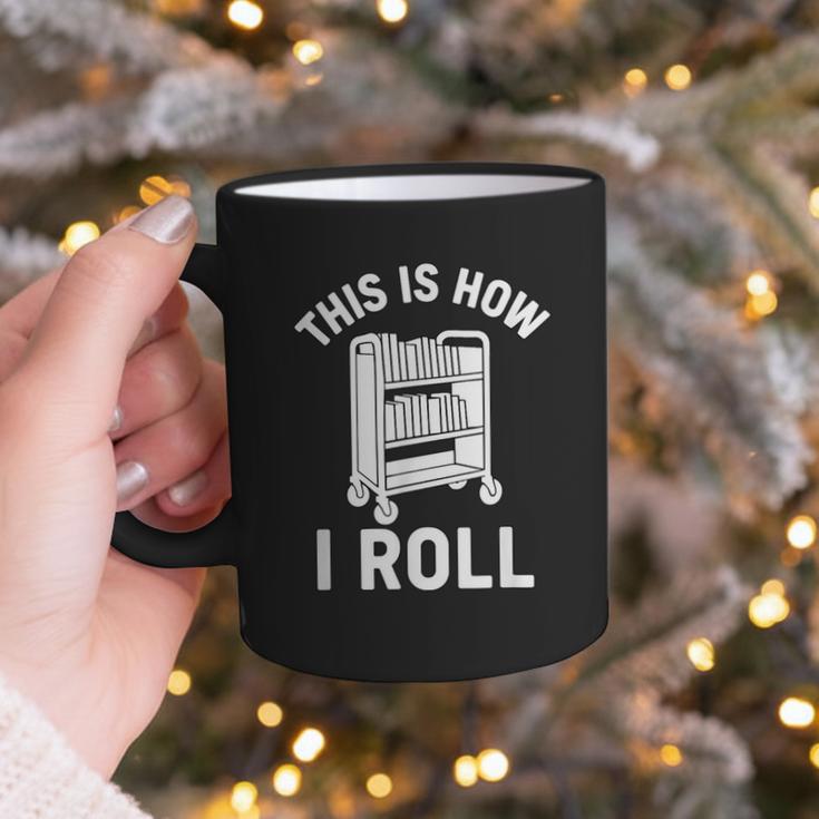 Reader Librarian Library This Is How I Roll Book Cart Meme Graphic Print Coffee Mug