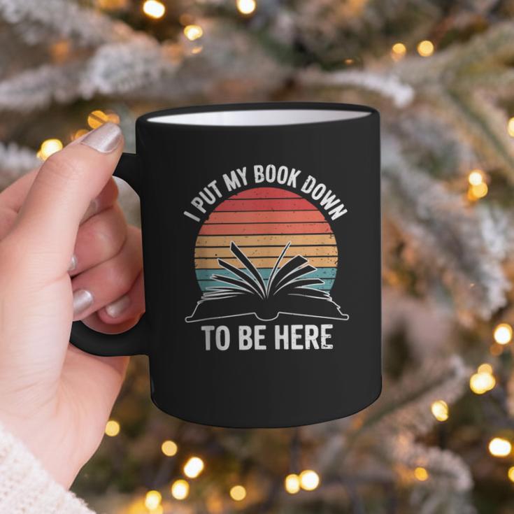 Retro I Put My Book Down To Be Here For Book Lover Graphic Print Coffee Mug