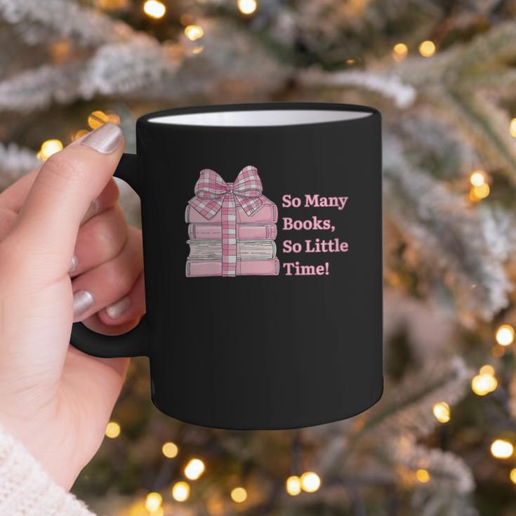 So Many Books Little Time Book Lover Teacher Librarian Graphic Print Coffee Mug So Many Books Little Time Book Lover Teacher Librarian Graphic Print Coffee Mug