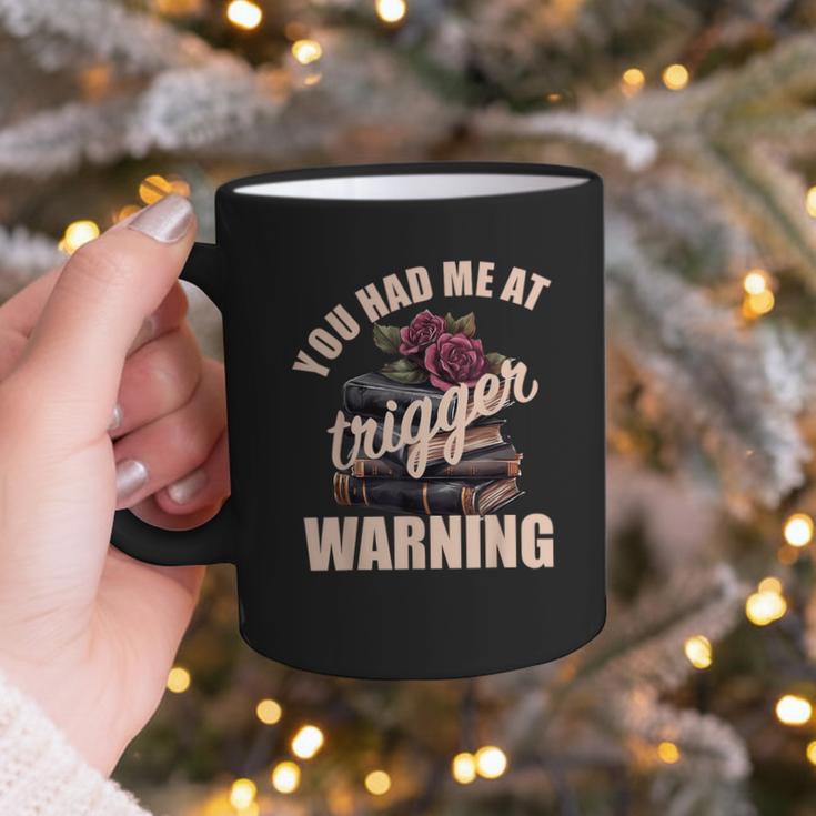 Spicy Books Merch Dark Romance You Had Me At Trigger Warning Graphic Print Coffee Mug