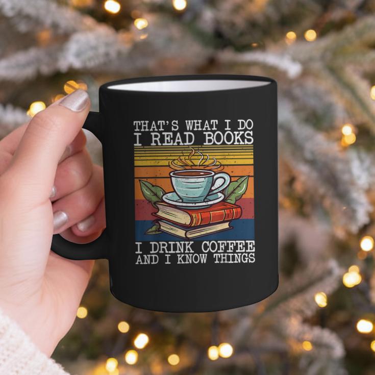 That's What I Do I Read Books Drink Coffee And I Know Things Graphic Print Coffee Mug