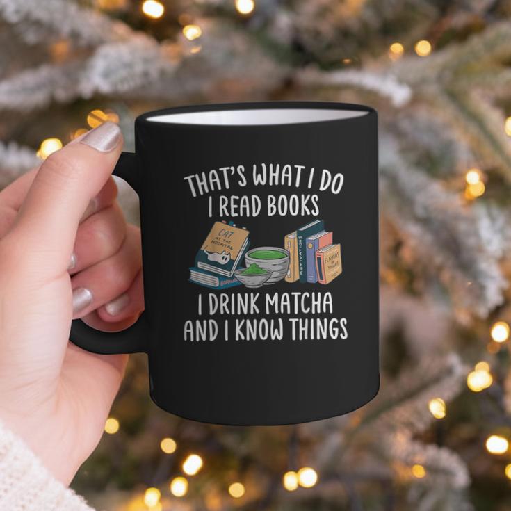 That's What I Do I Read Books I Drink Matcha I Know Things Graphic Print Coffee Mug That's What I Do I Read Books I Drink Matcha I Know Things Graphic Print Coffee Mug