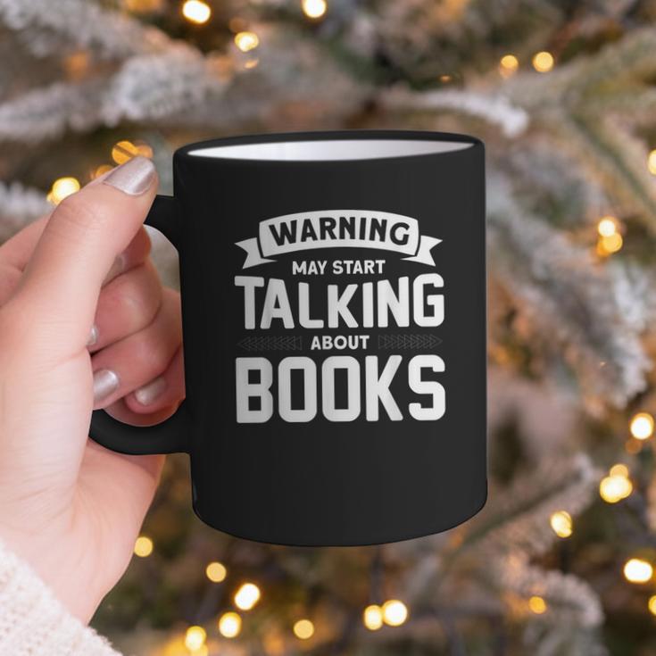 Warning I May Start Talking About Books Graphic Print Coffee Mug Warning I May Start Talking About Books Graphic Print Coffee Mug