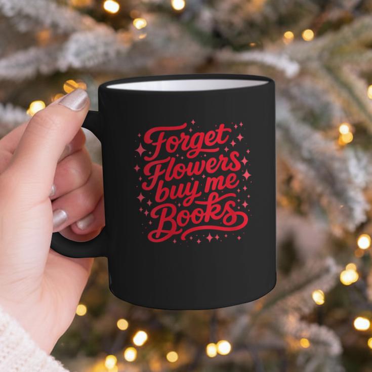 Women's Forget Flowers Buy Me Books Valentine Book Lover Graphic Print Coffee Mug