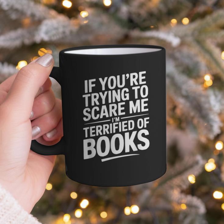 If You'Re Trying To Scare Me I'm Terrified Of Books Retro Graphic Print Coffee Mug