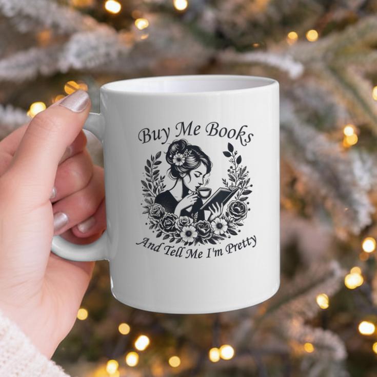 Buy Me Books And Tell Me I'm Pretty Book Lover Bookworm Graphic Print Coffee Mug