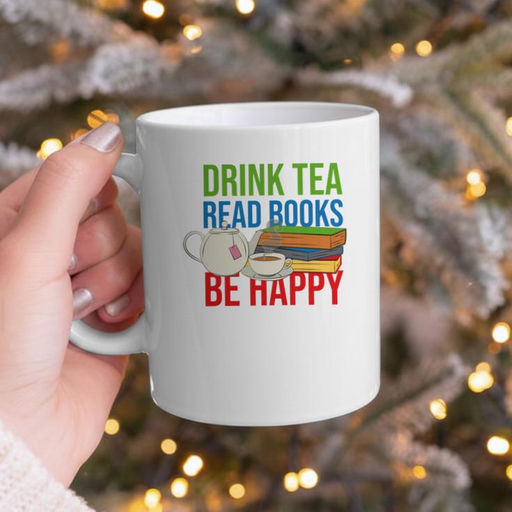 Drink Tea Read Books Be Happy Bookworm Coffee And Tea Lover Graphic Print Coffee Mug Drink Tea Read Books Be Happy Bookworm Coffee And Tea Lover Graphic Print Coffee Mug