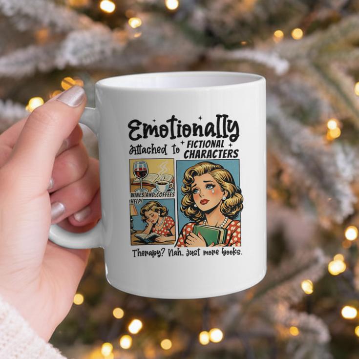 Emotionally Attached To Fictional Characters Just More Books Graphic Print Coffee Mug