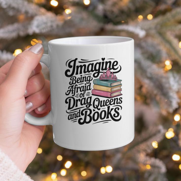 Imagine Being Afraid Of Drag Queens And Books Graphic Print Coffee Mug