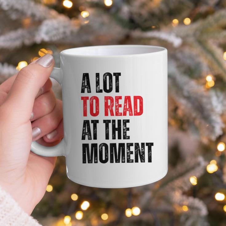 A Lot To Read At The Moment Reading Book Reader Nerd Graphic Print Coffee Mug A Lot To Read At The Moment Reading Book Reader Nerd Graphic Print Coffee Mug
