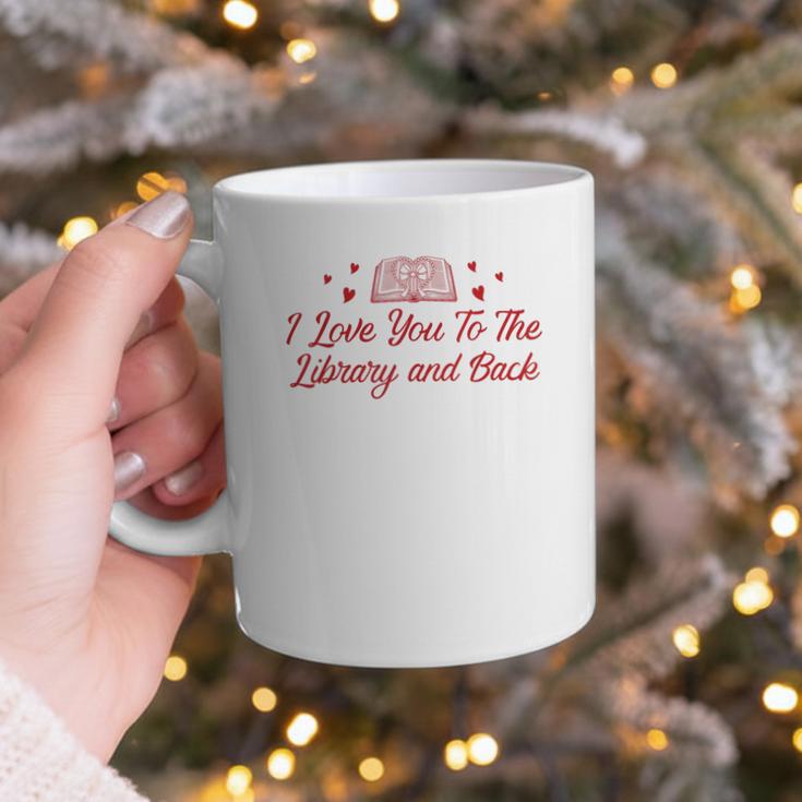 I Love You To The Library And Back Book Lover Quote Graphic Print Coffee Mug