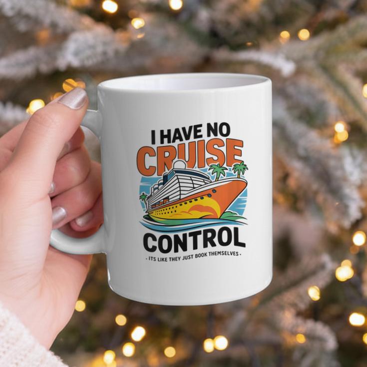 I Have No Cruise Trip Control They Book Themselves Graphic Print Coffee Mug I Have No Cruise Trip Control They Book Themselves Graphic Print Coffee Mug