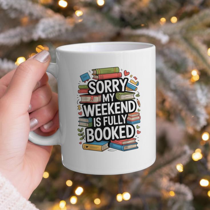 Sorry My Weekend Is Fully Booked Book Lovers Present Graphic Print Coffee Mug