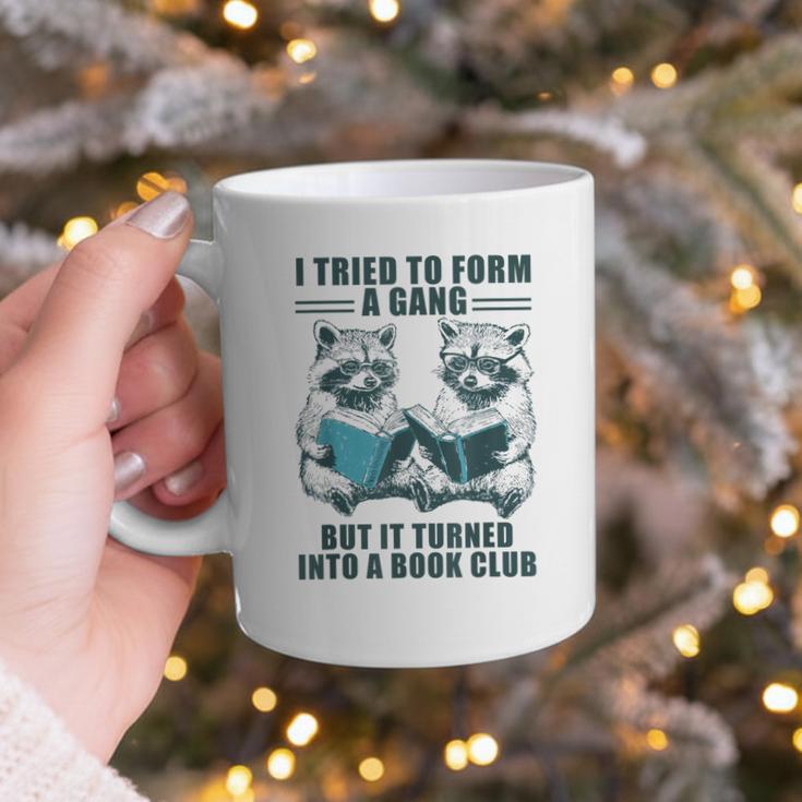 I Tried To Form Gang But It Turned Into A Book Club Raccoon Graphic Print Coffee Mug I Tried To Form Gang But It Turned Into A Book Club Raccoon Graphic Print Coffee Mug