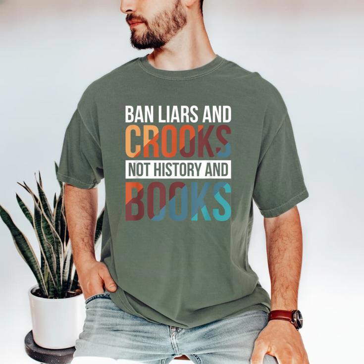 Ban Liars And Crooks Not History And Books Men's Comfort Colors T-Shirt