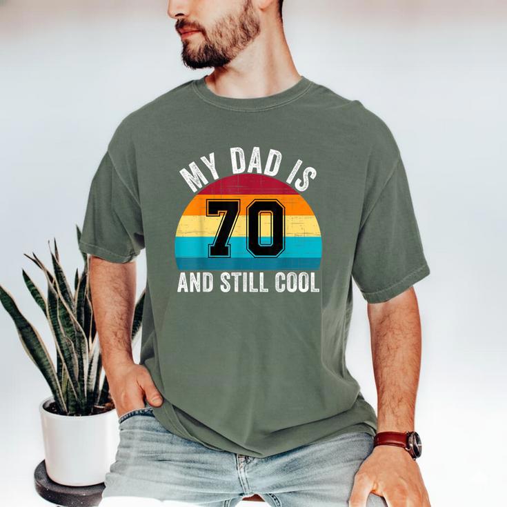 My Dad Is 70 And Still Cool 70th Retro Birthday Dad Daddy Men's Comfort Colors T-Shirt
