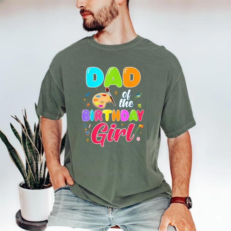 Dad Of The Birthday Girl Painting Art Birthday Girl Family Men's Comfort Colors T-Shirt