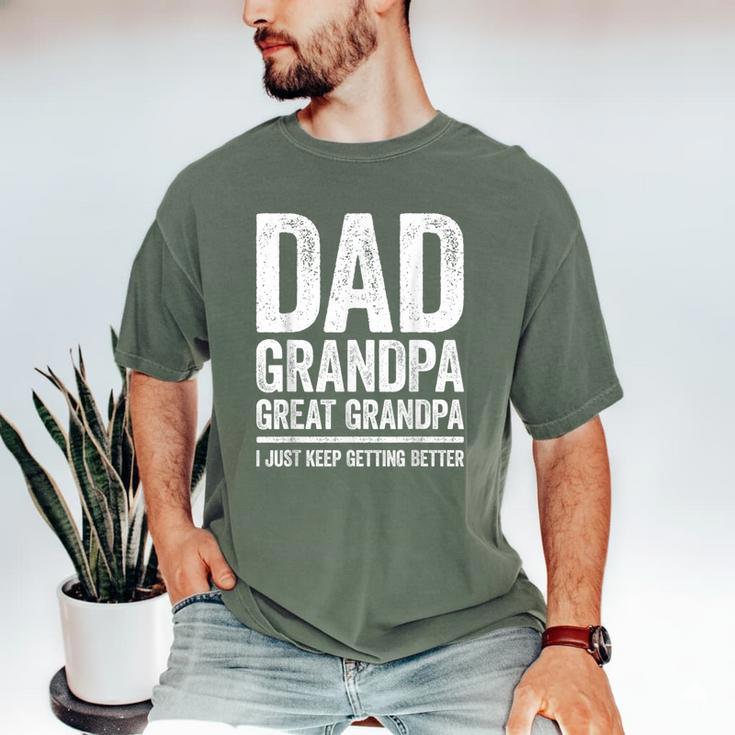 Dad Grandpa Great Grandpa Shirt I Just Keep Getting Better Men's Comfort Colors T-Shirt