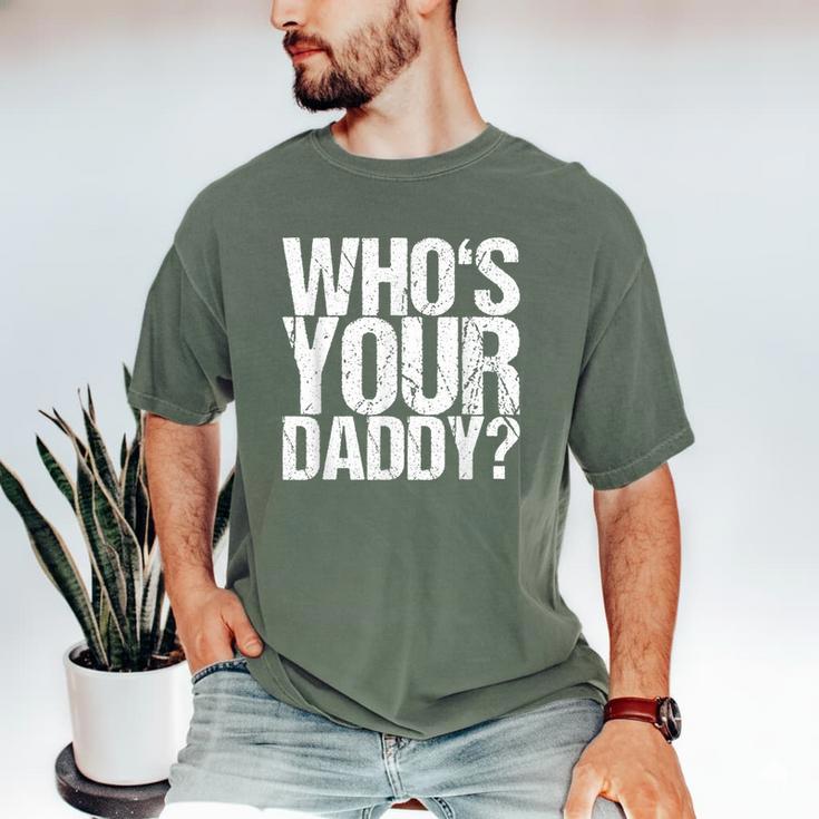 Who Is Your Dad Men's Comfort Colors T-Shirt