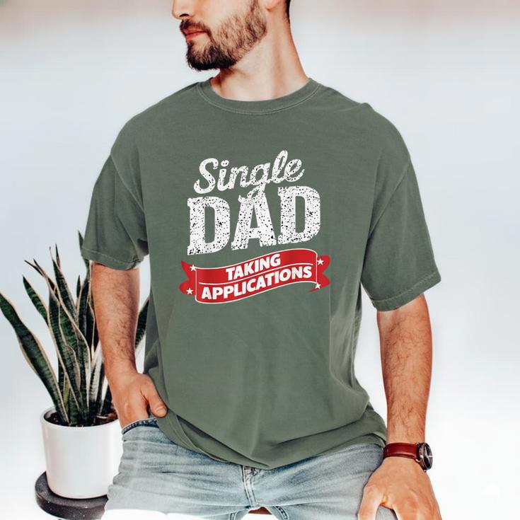 Father Single Dad Taking Applications Men's Comfort Colors T-Shirt